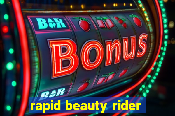 rapid beauty rider